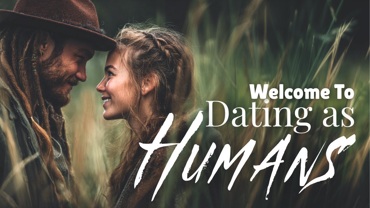 Welcome to Dating As Humans