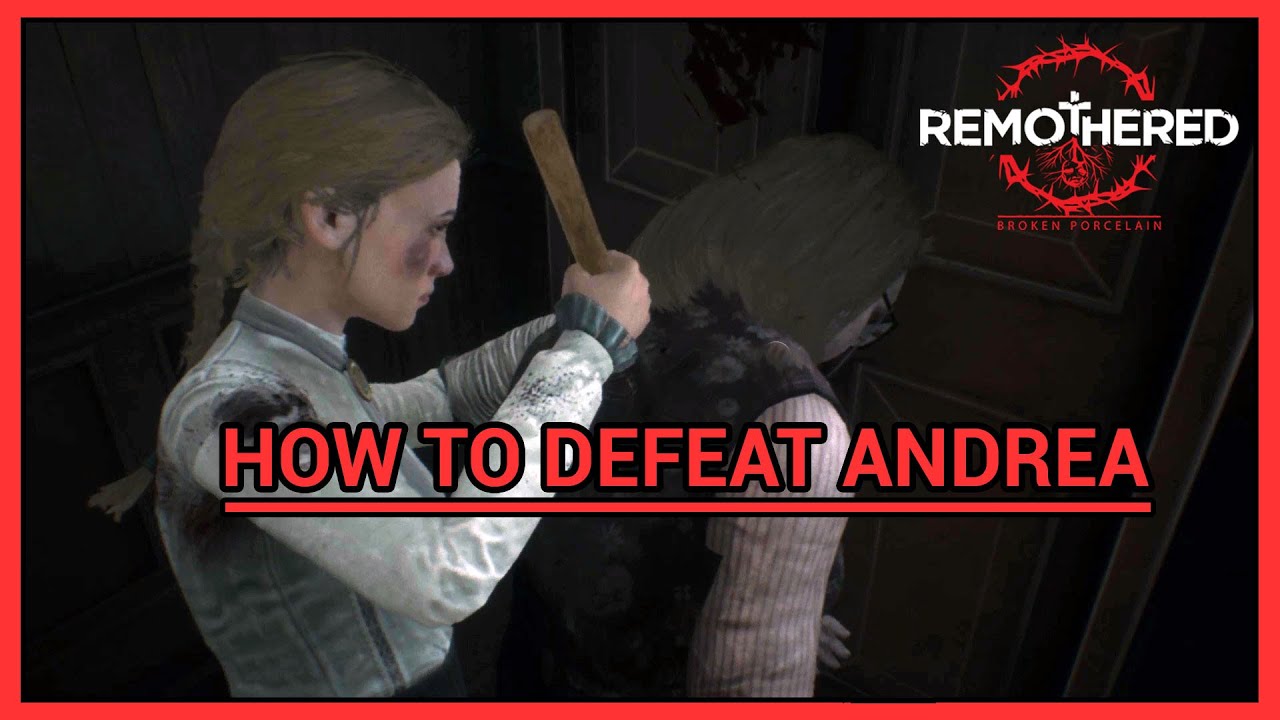 Remothered: Broken Porcelain - How to Defeat Andrea