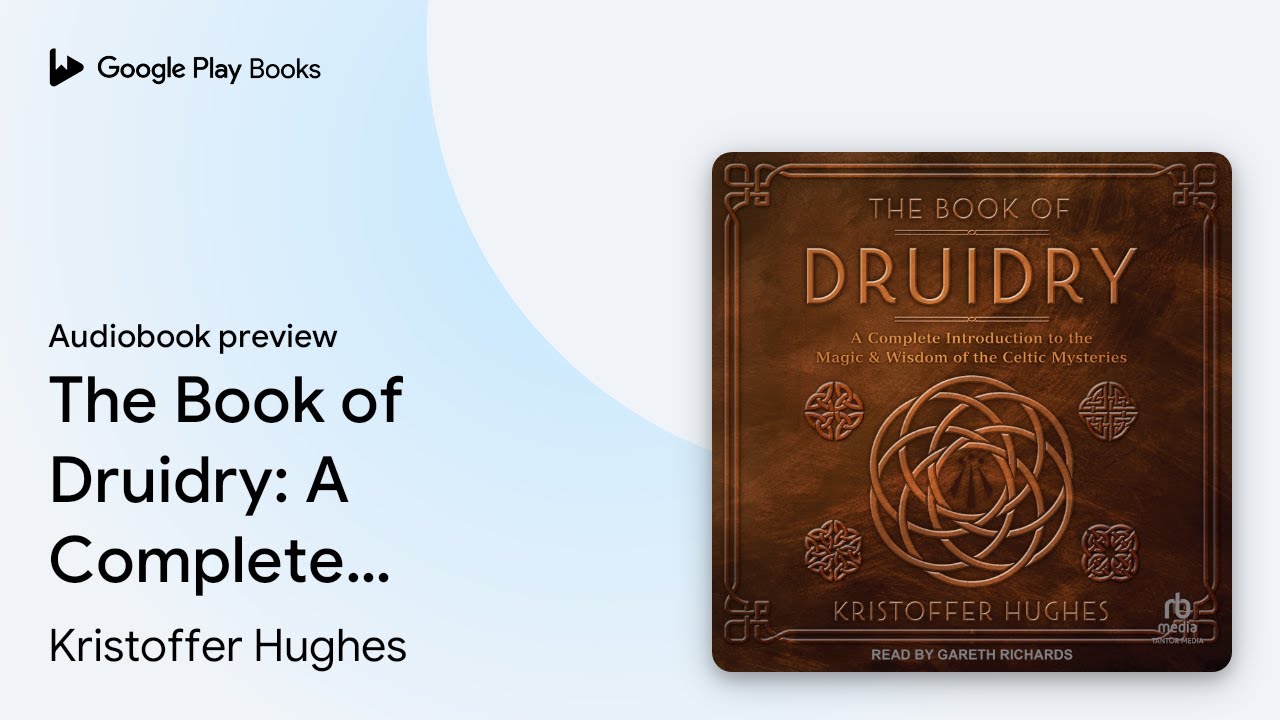 The Book of Druidry: A Complete Introduction to… by Kristoffer Hughes · Audiobook preview