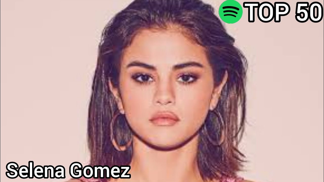 Top 50 Selena Gomez Most Streamed Songs On Spotify