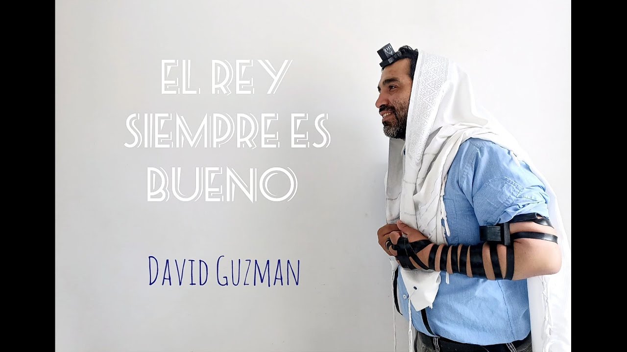 El Rey Siempre Es Bueno - David Guzman (דוד)