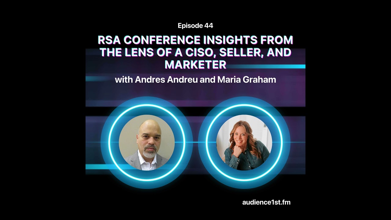 RSA Conference Insights from the Lens of a CISO, Seller, and Marketer