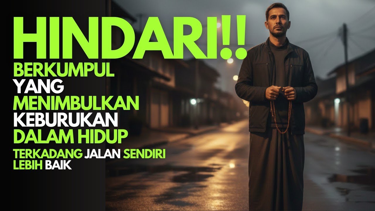 Hindari!!! Berkumpul Yang Menimbulkan Keburukan Dalam Hidup (Lebih Baik Sendiri)