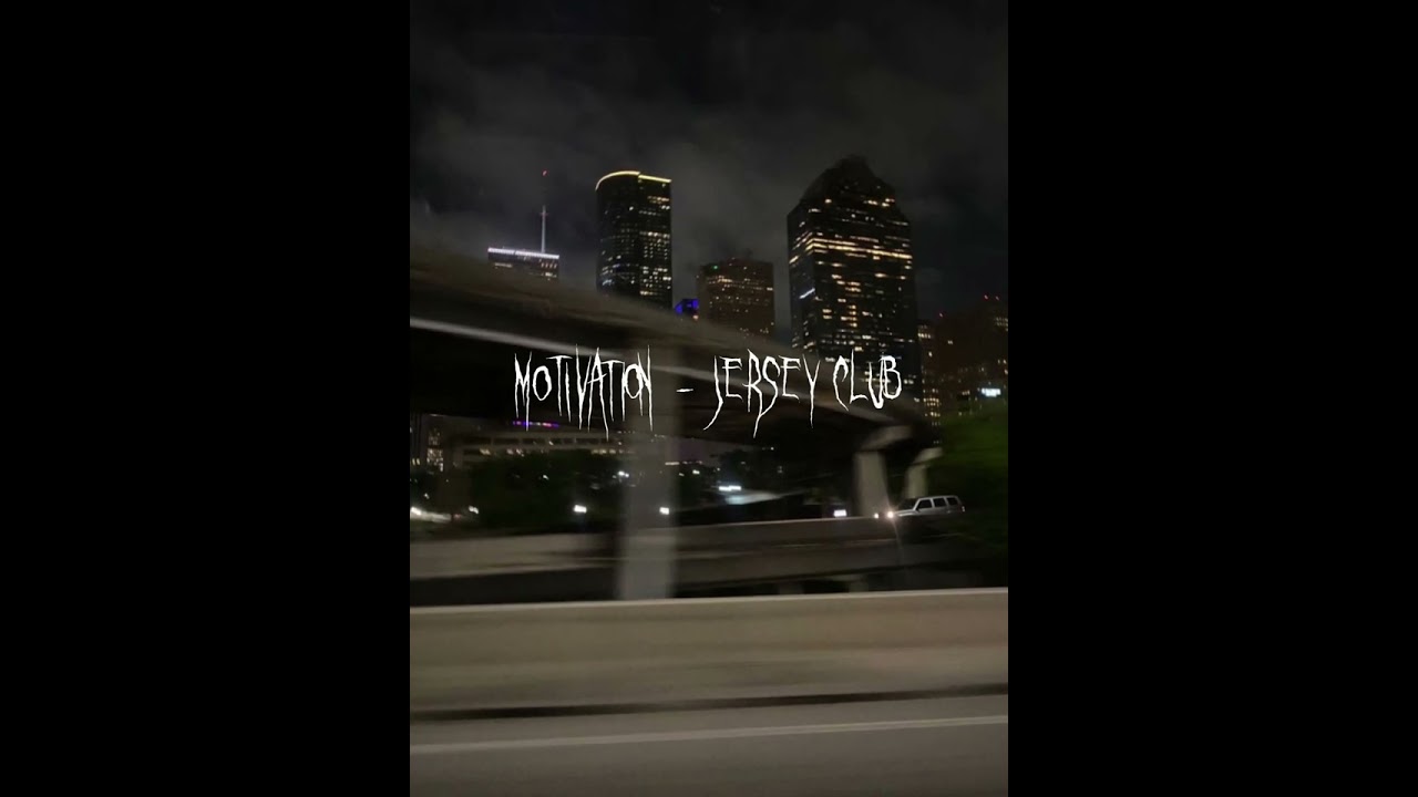 Motivation - Jersey Club /Slowed