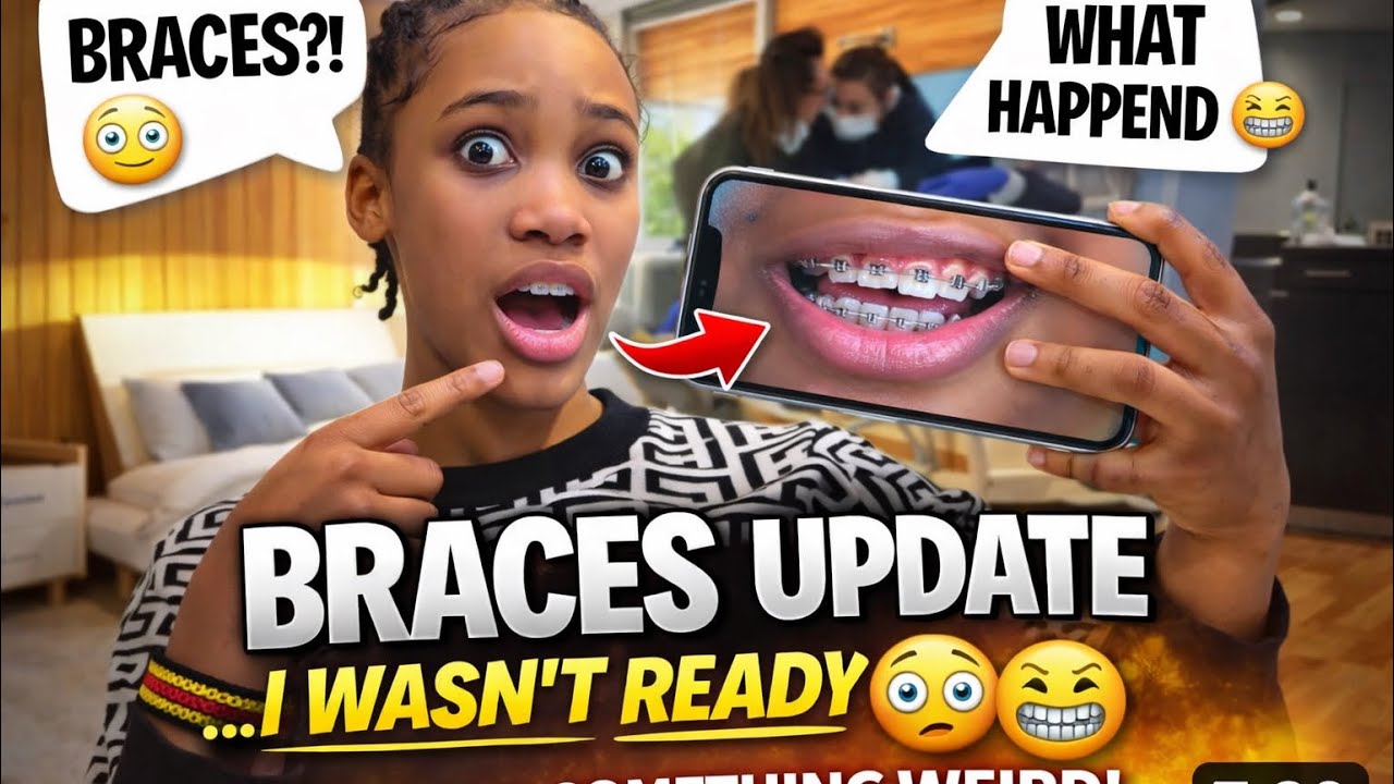 Braces update- WHAT’D THEY DO?
