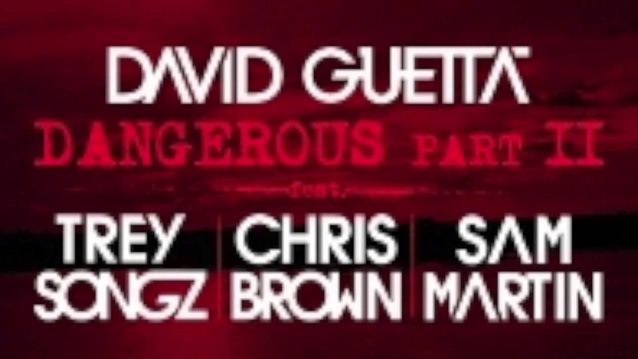 Dangerous Part 2  David Guetta Ft. Trey Songz, Chris Brown & Sam Martin
