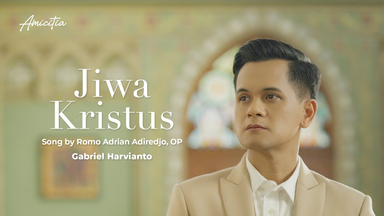 Jiwa Kristus - Romo Adrian Adiredjo, OP., Gabriel Harvianto [Official Music Video]