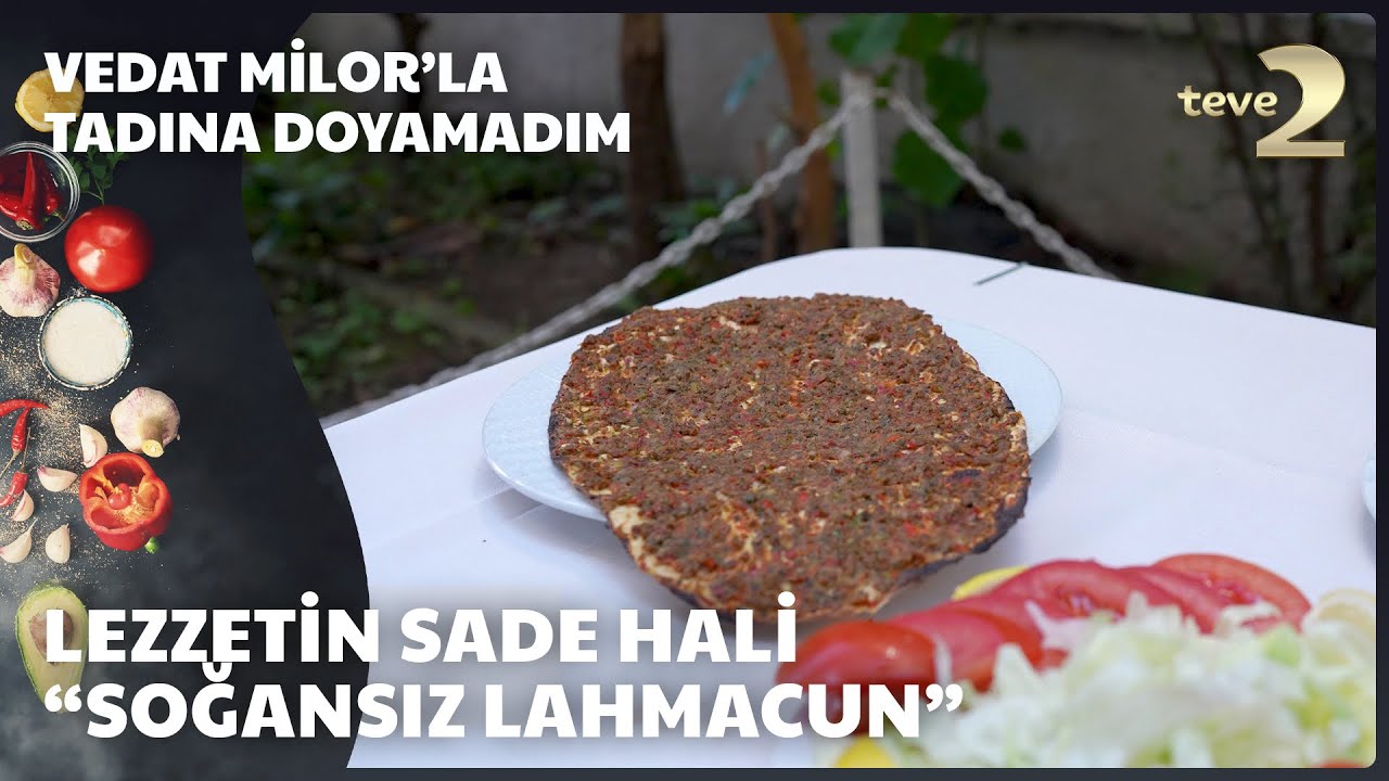 Lezzetin Sade Hali Soğansız Lahmacun | Vedat Milor'la Tadına Doyamadım