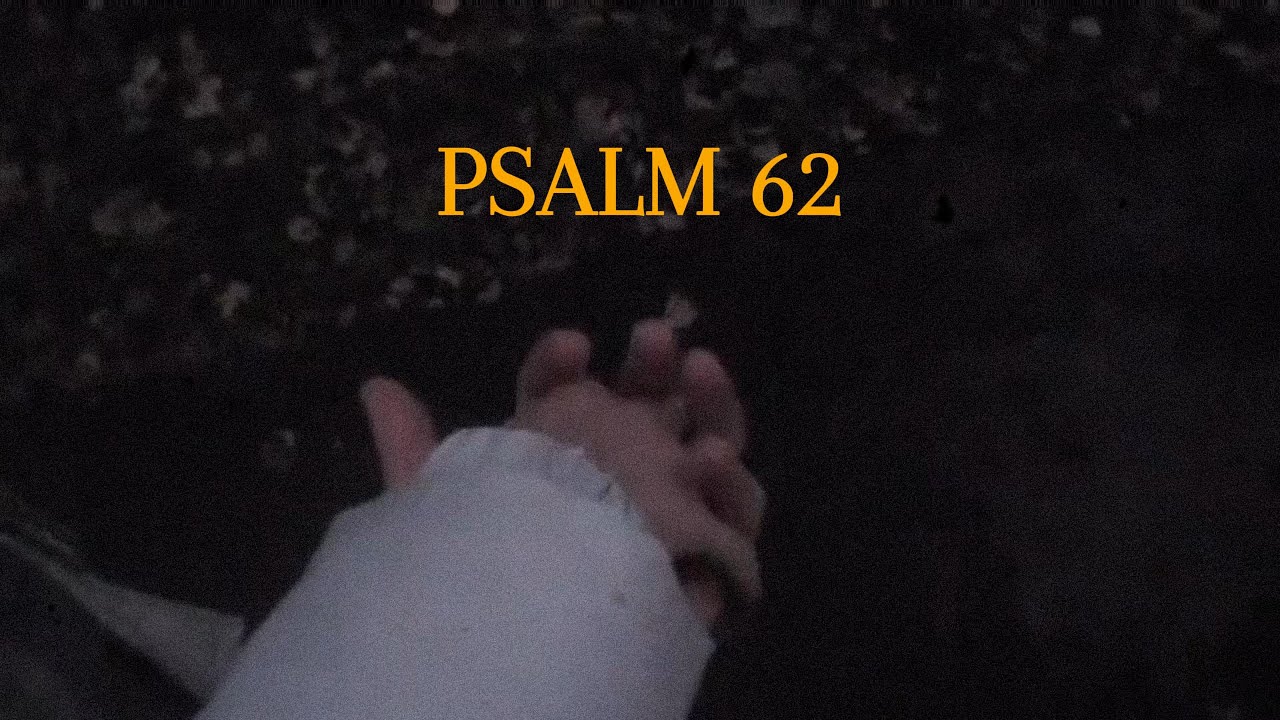 My Soul, Find Rest In God | Psalm 62