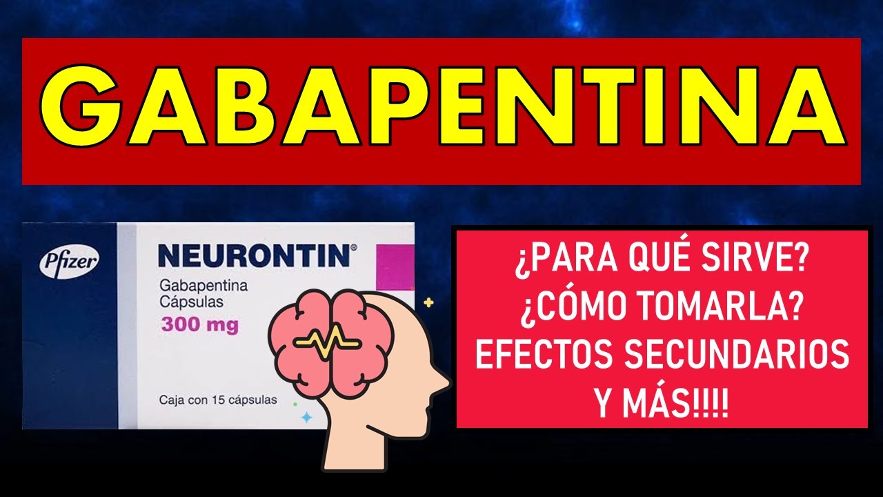 🔴 GABAPENTINA | PARA QUÉ SIRVE, EFECTOS SECUNDARIOS, MECANISMO DE ACCIÓN Y CONTRAINDICACIONES