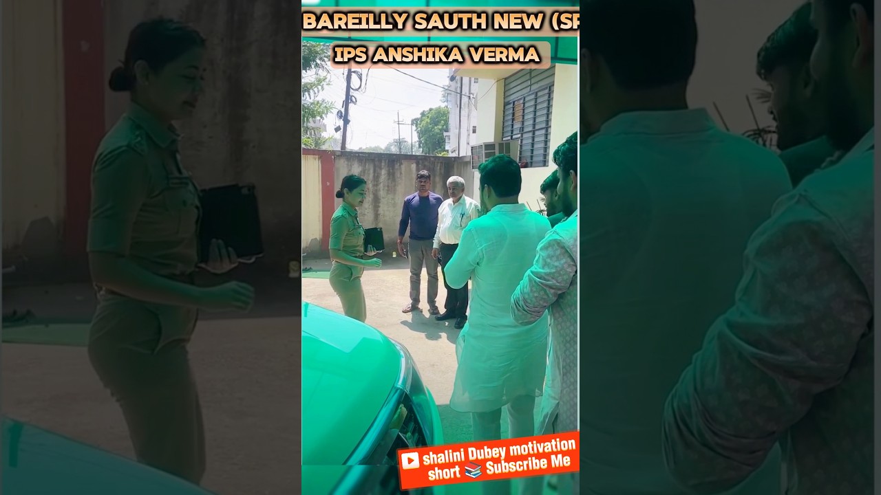 Bareilly sauth New (SP) IPS Anshika Verma 🔥#upsc #aspirants #motivation #viral #shortvideo