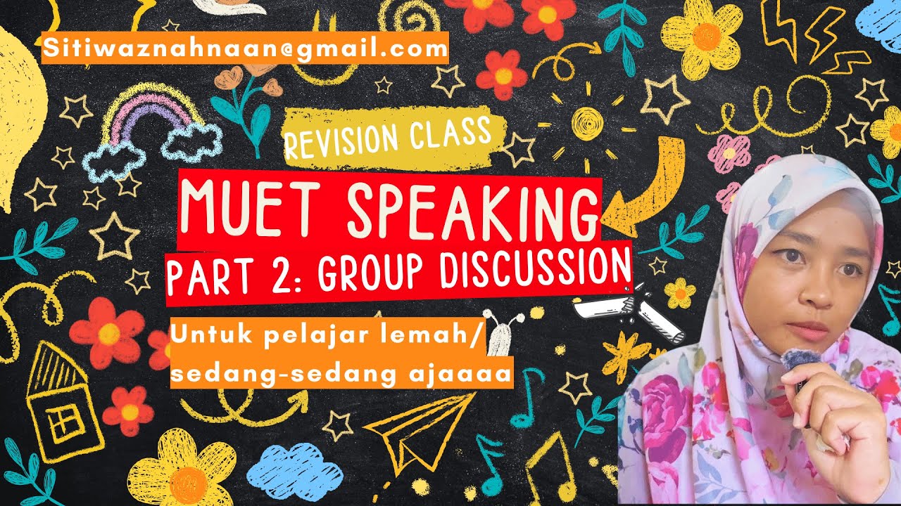 MUET SPEAKING - PART 2 : REVISION CLASS