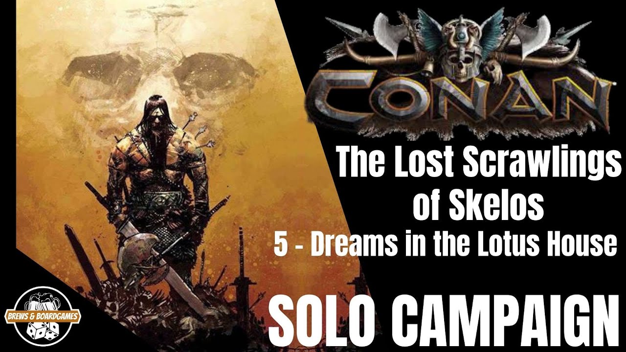 Conan - Solo - The Lost Scrawlings of Skelos Campaign | Scenario 5 