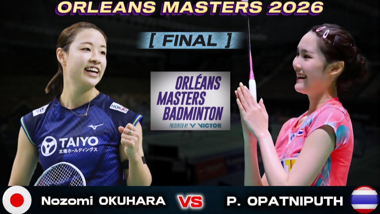 奥原希望 (日本) vs ピッチャモン・オパトニプート (タイ) | オルレアン マスターズ 2026 バドミントン