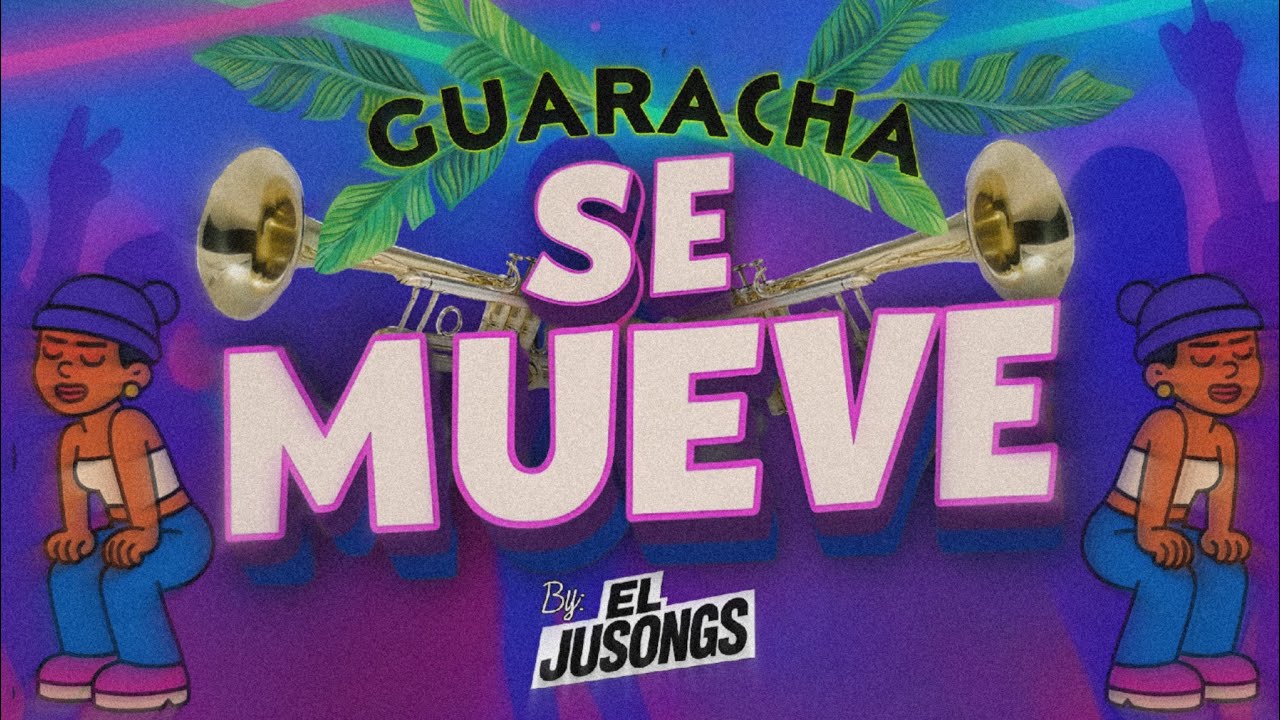 Se Mueve –  El JUSONGS ⚡ Guaracha Electrónica Fiestera