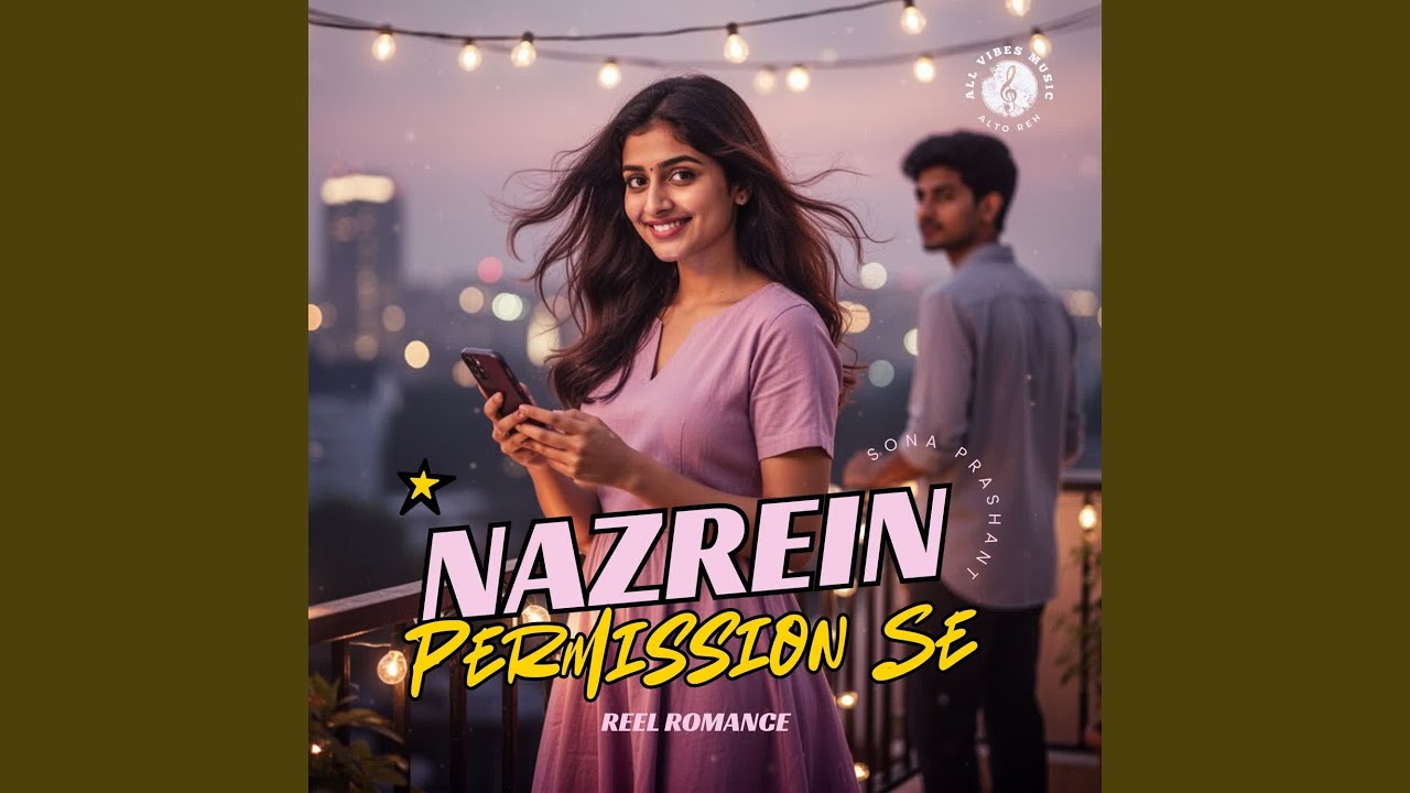 Nazrein Permission Se | Reel Romance