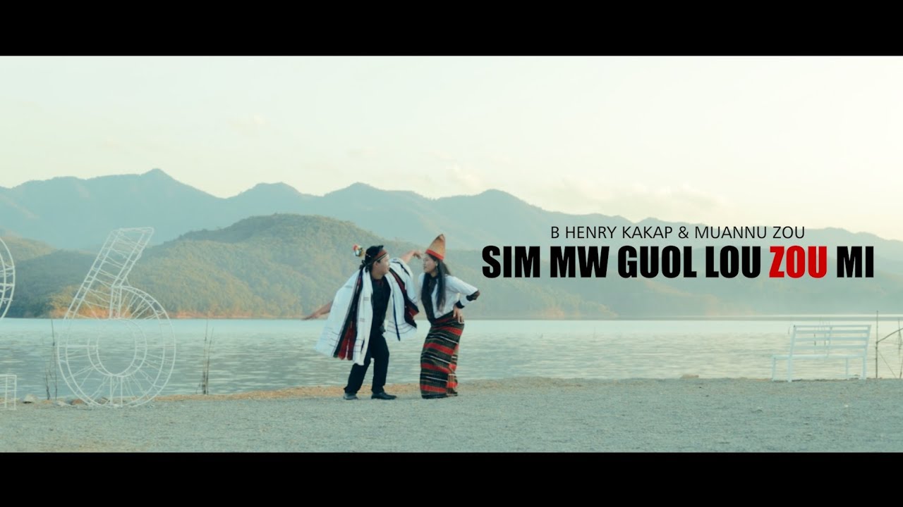 SIM MW GUOL LOU ZOU MI || Cover By : B Henry Kakap & Muannu Zou || Official MV
