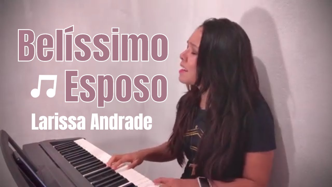 Belíssimo Esposo - Comunidade Shalom (cover Larissa Andrade)