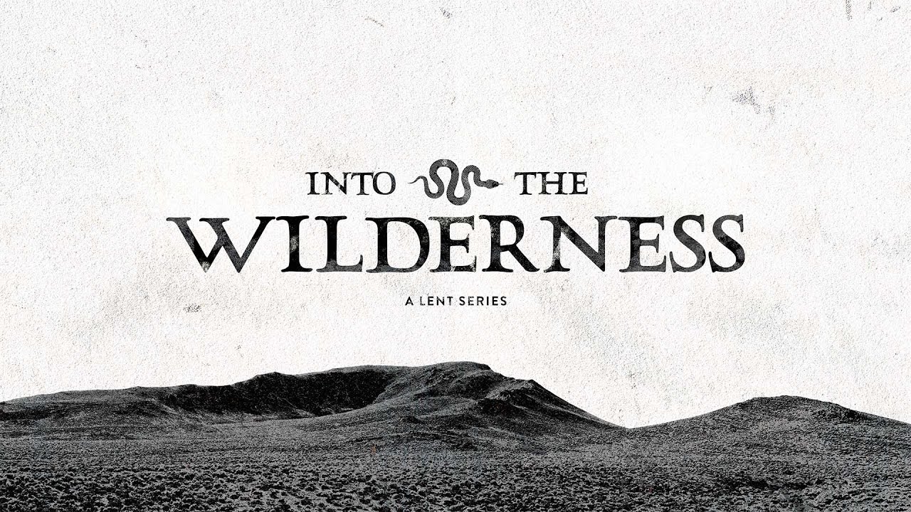 Into the Wilderness | First Sunday of Lent | You’re Not Lost—You’re Being Found! March 9th 10 am