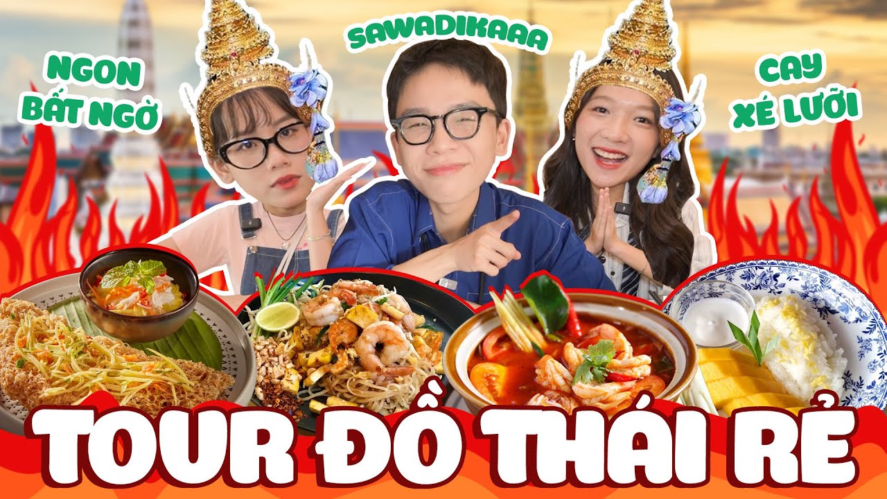 Tour đồ Thái - RẺ CHẤN ĐỘNG: tháp sườn cay, tomyum, xôi xoài,...chỉ từ 25k !!!