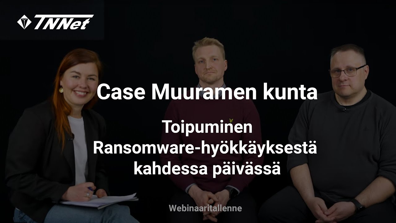 Webinaari: Ransomware-hy&ouml;kk&auml;yksest&auml; toipuminen kahdessa p&auml;iv&auml;ss&auml; - Case Muuramen kunta