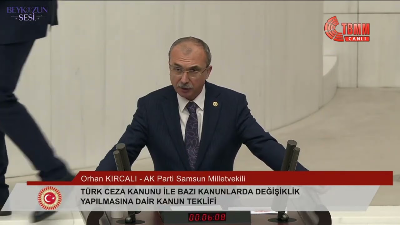 Türk Ceza Kanunu Değişikliği | Orhan Kırcalı TBMM’de Net Mesajlar Verdi