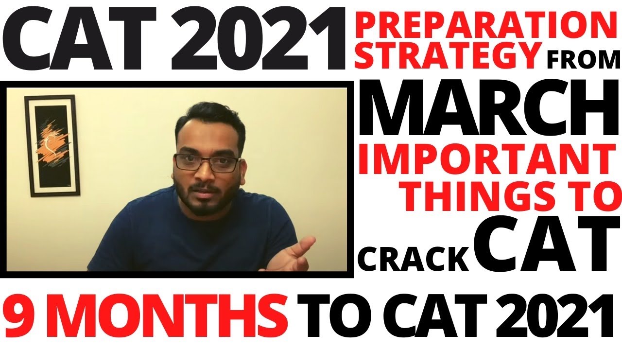 CAT 2021 Preparation Strategy from March | Important things to CRACK CAT | 9 Months to CAT 2021