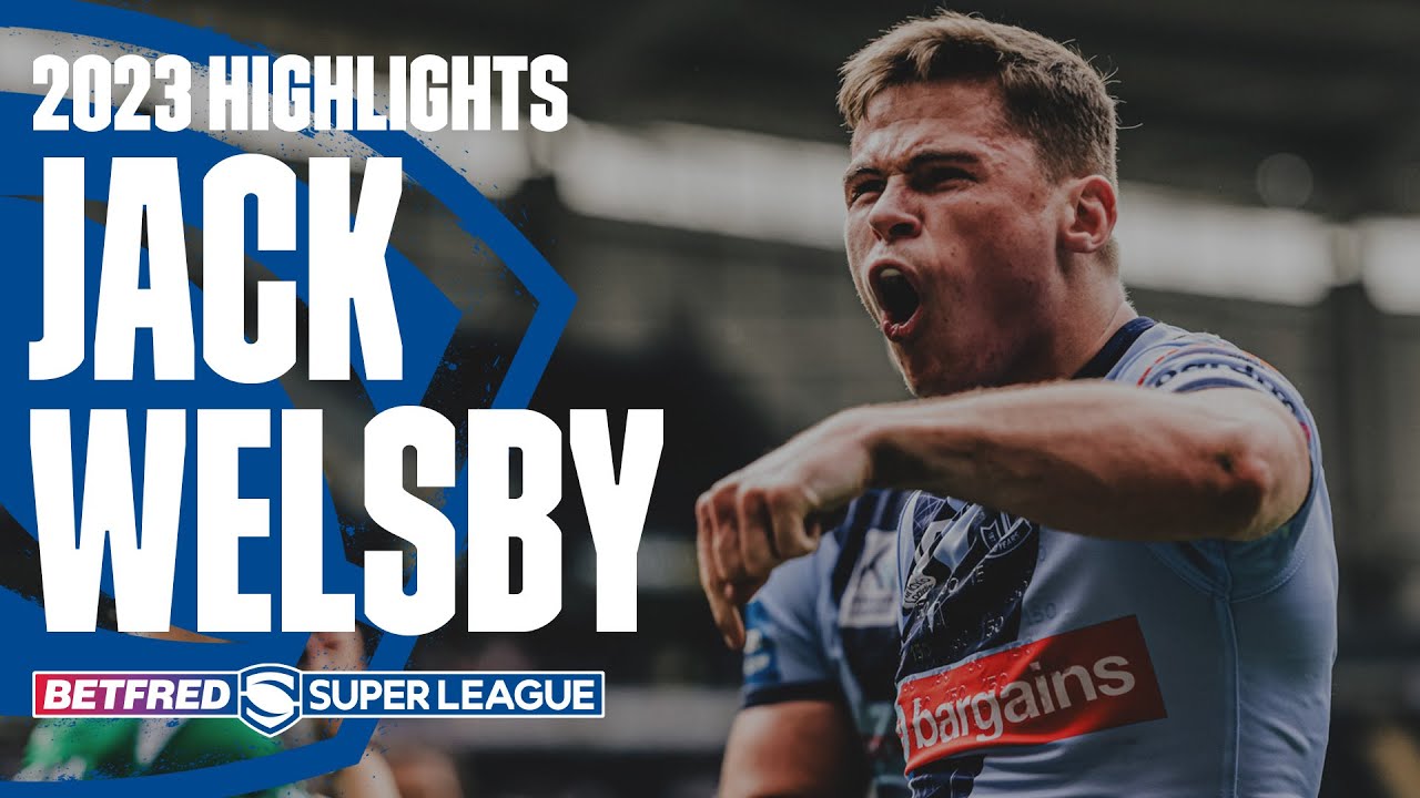 Jack Welsby | 2023 Betfred Super League highlights