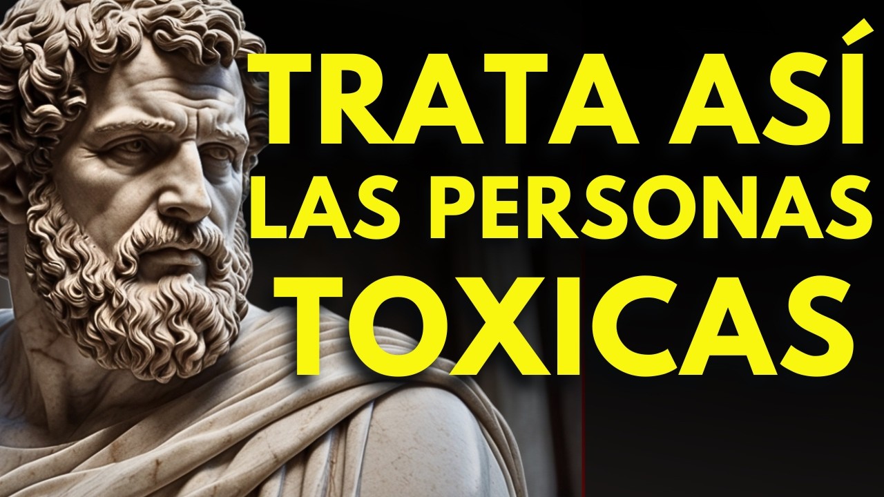 9 Maneras INTELIGENTES de Manejar a Personas TÓXICAS | Estoicismo