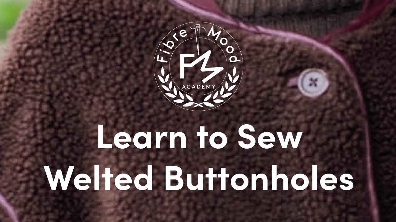 Learn how to sew welted buttonholes