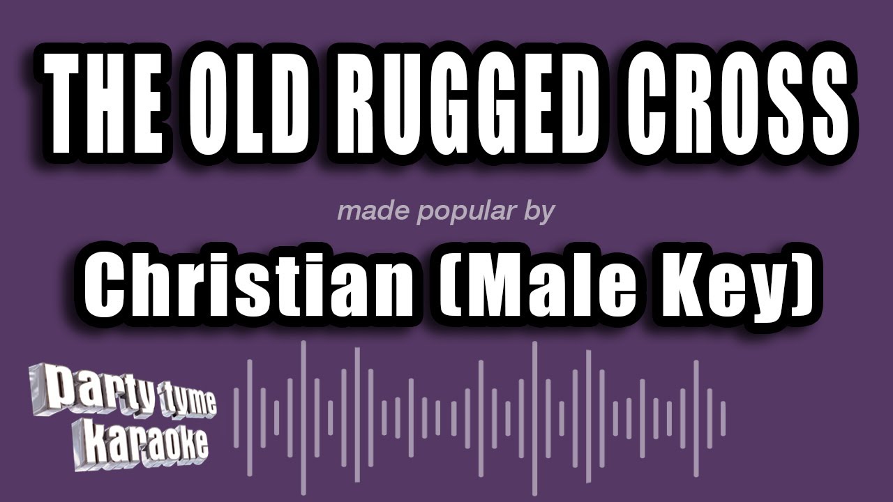 Christian (Male Key) - The Old Rugged Cross (Karaoke Version)