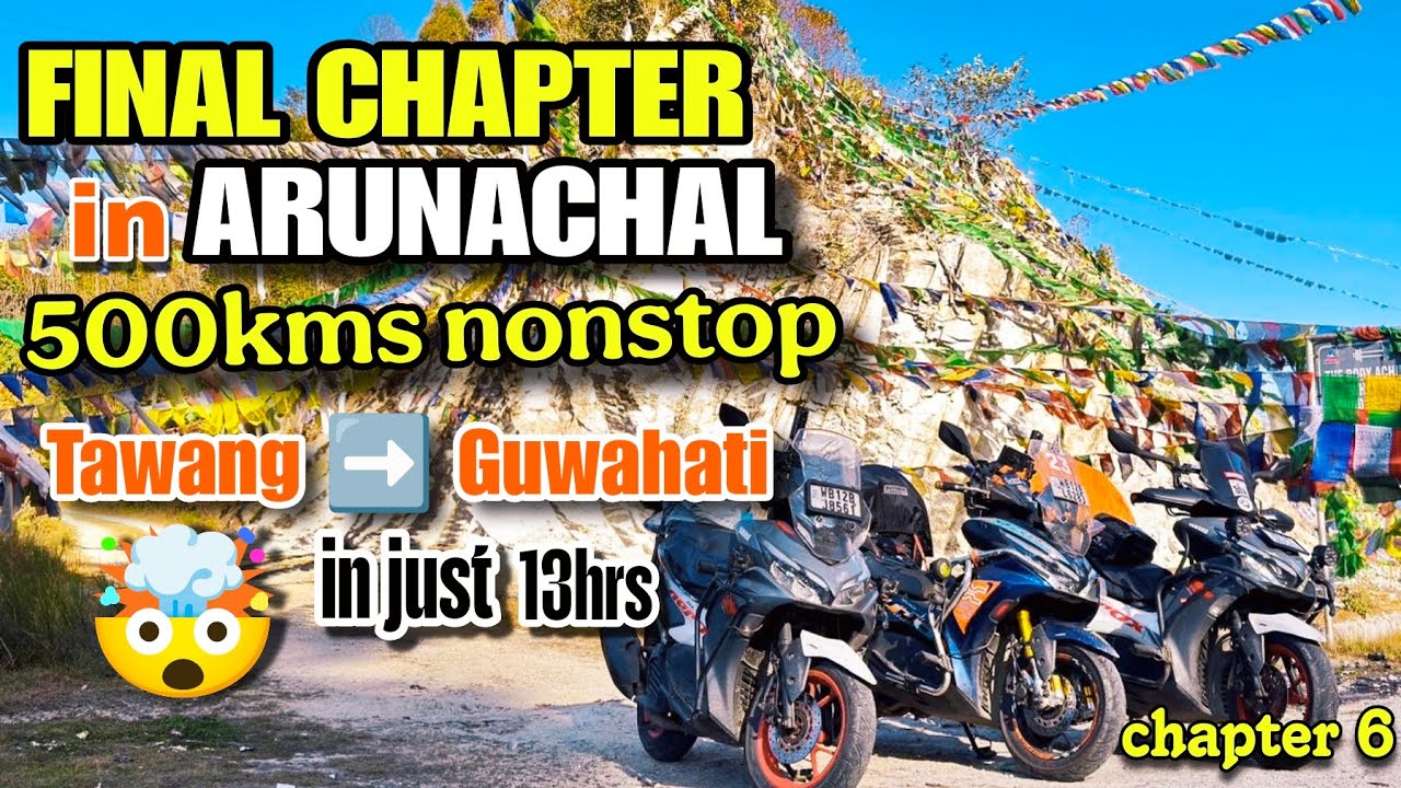 Last Day in Arunachal | 450 KM Non-Stop Ride to Guwahati | Journey Ends, with beautiful Memories