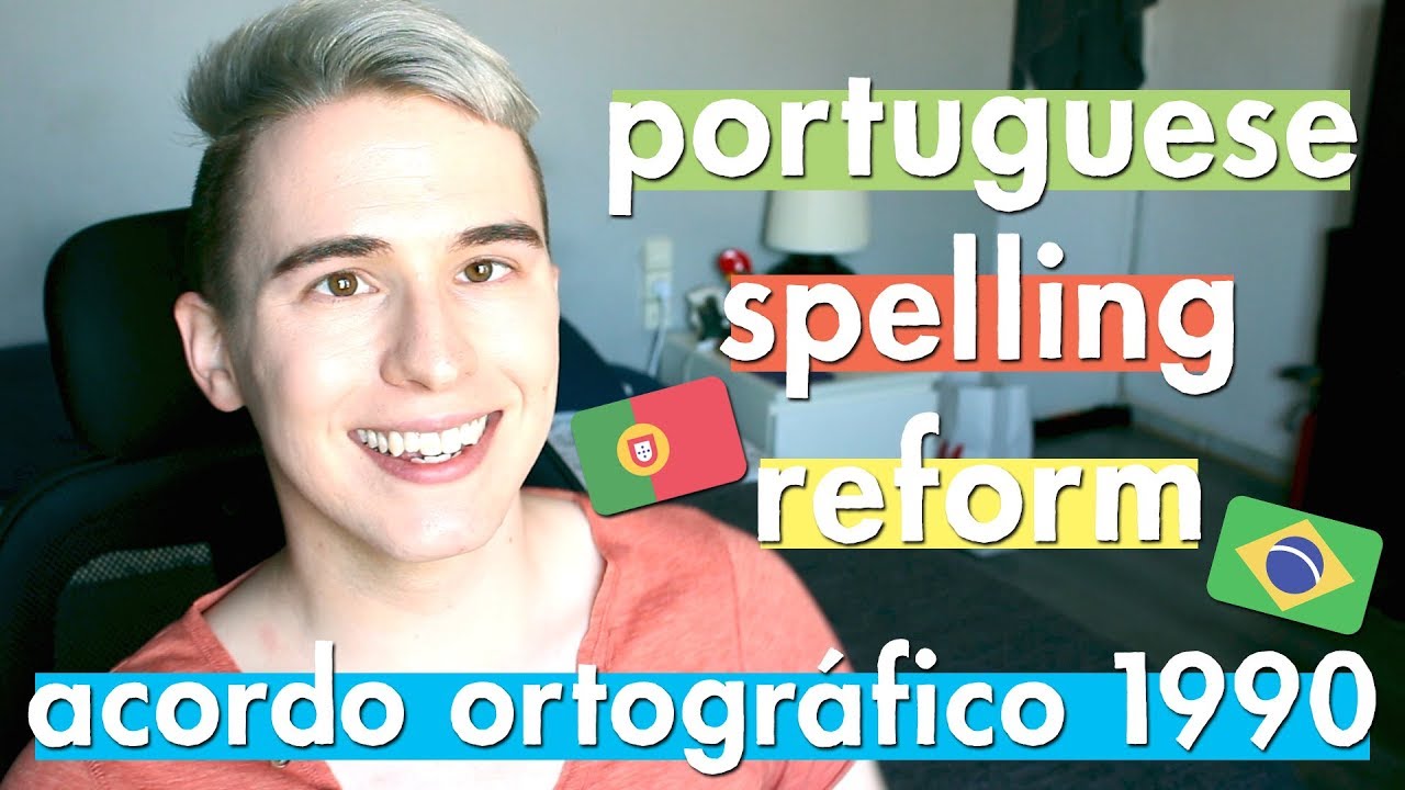Portuguese Spelling Reform—The ACORDO ORTOGRÁFICO of 1990