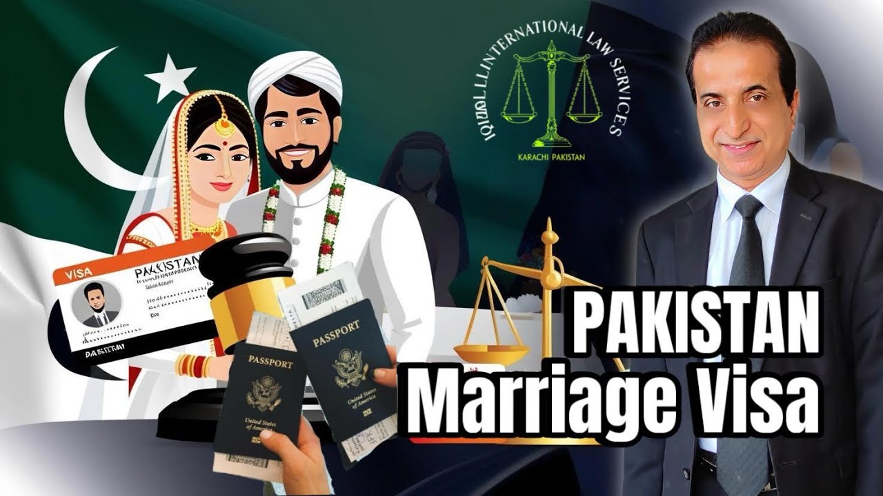 How Indian Get Pakistan Marriage Visa | Iqbal International Law Services®