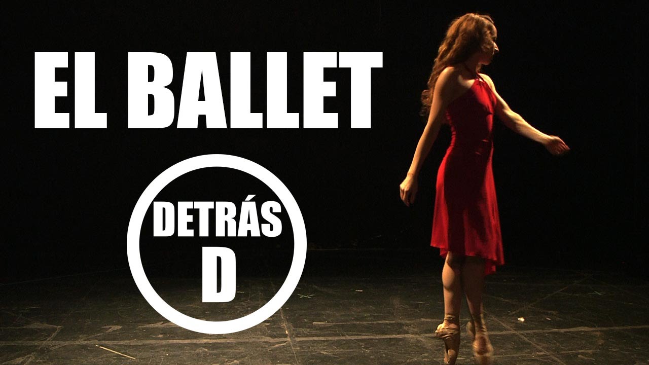 La disciplina detrás del ballet - Detrás D
