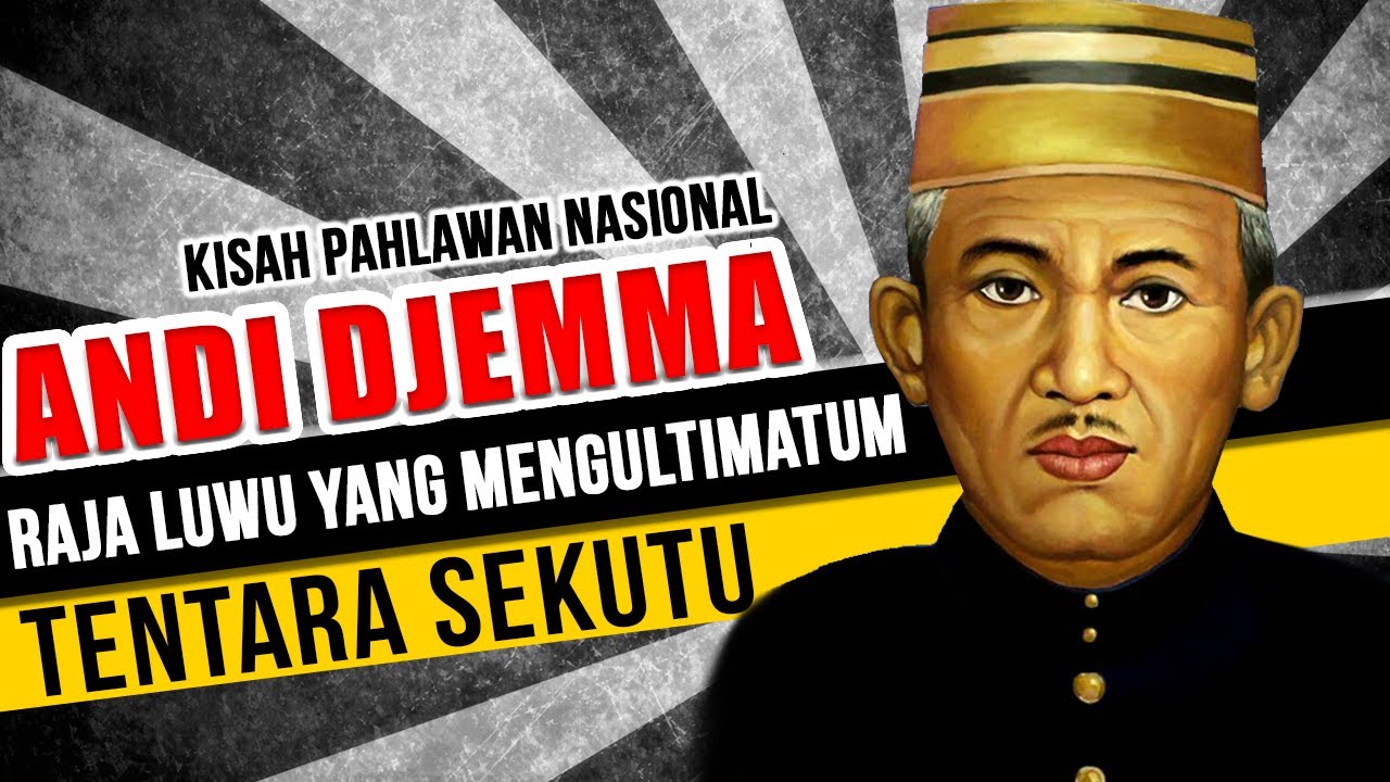 ANDI DJEMMA | PAHLAWAN NASIONAL DARI TANAH LUWU