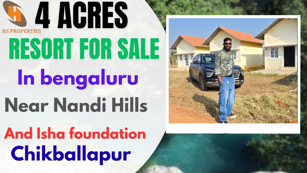4 Acres Resorts for Sale in Bengaluru near Nandi hills and Isha Foundation Chikballapur