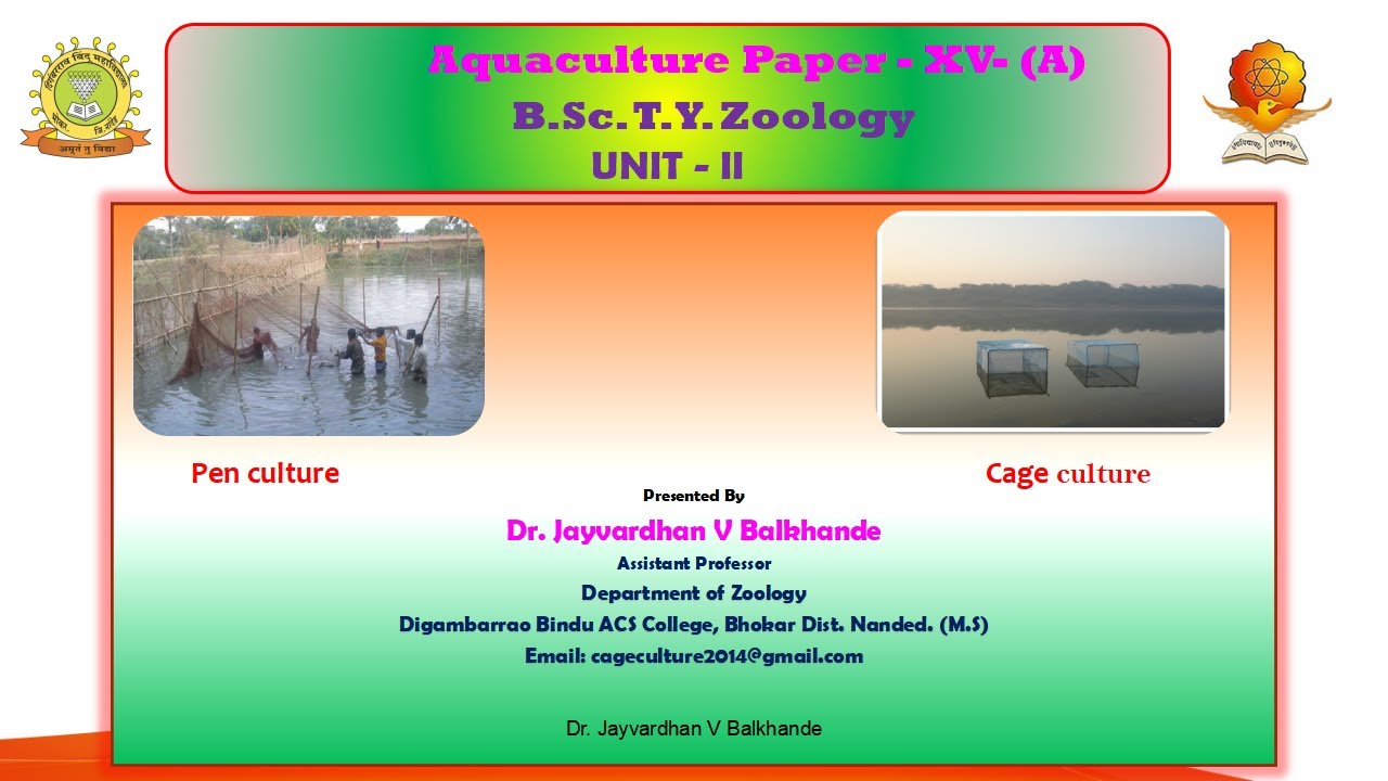 Culture methods- Pen and Cage culture - Dr. Jayvardhan V Balkhande