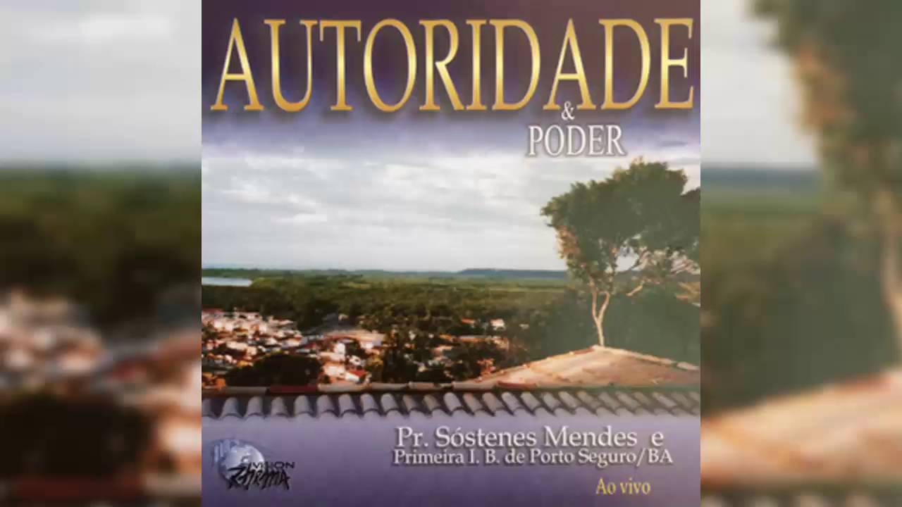 Sóstenes Mendes | Tu És Formoso | Autoridade e Poder