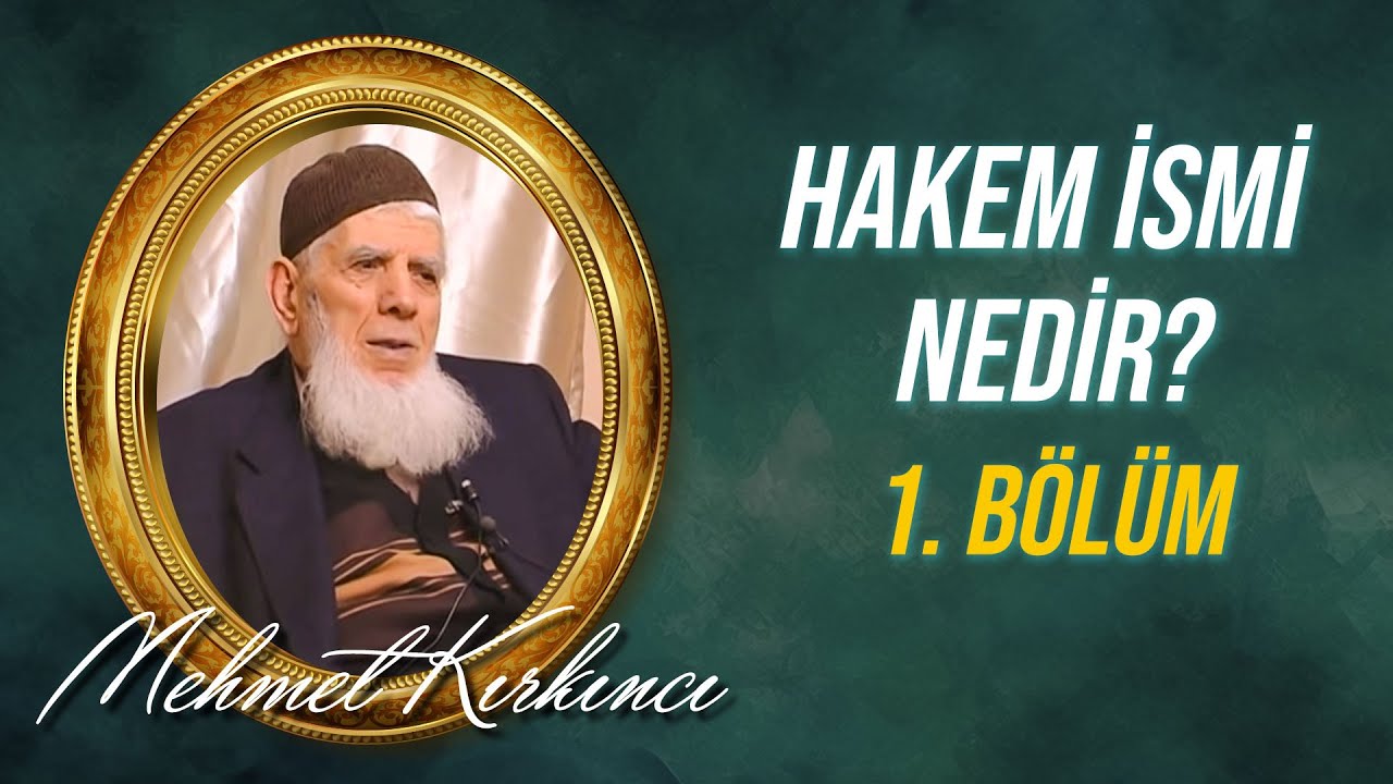 Mehmed Kırkıncı -  Hakem İsmi Nedir, Varlıktaki Tecellisi Nasıldır? - 1