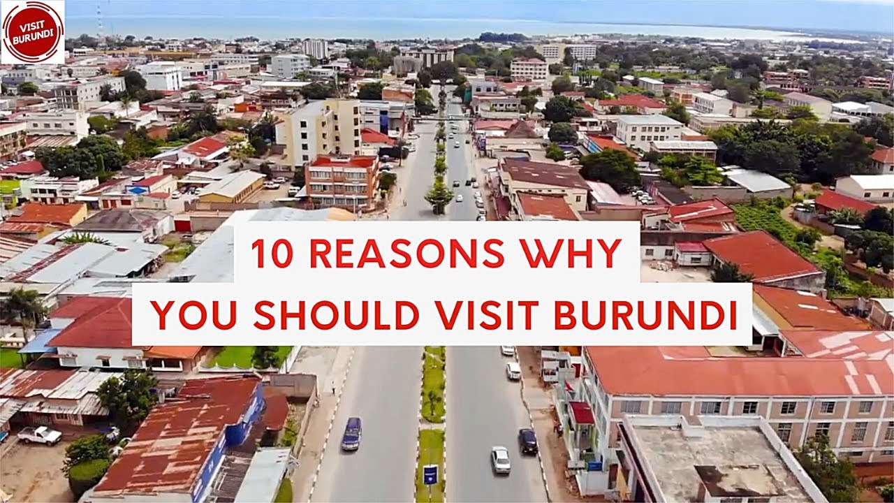 10 REASONS WHY YOU SHOULD VISIT BURUNDI