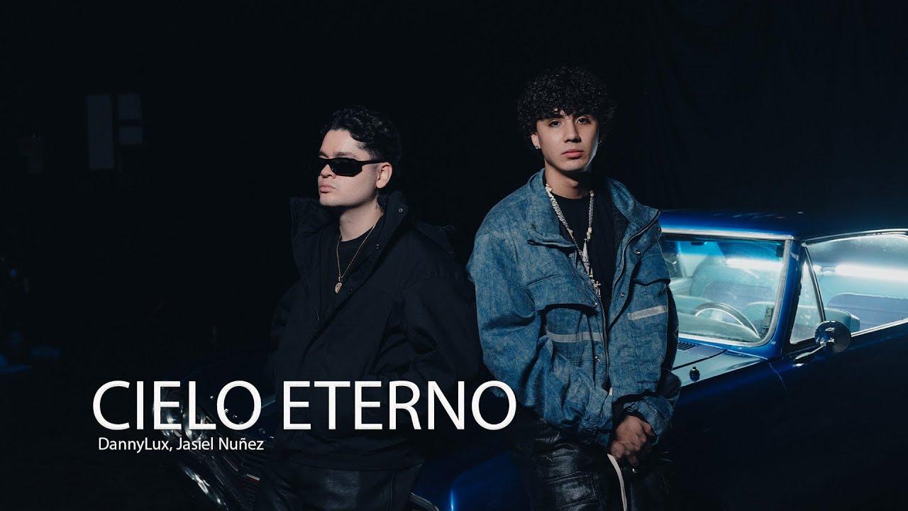 DannyLux & Jasiel Nuñez - CIELO ETERNO (Official Video)