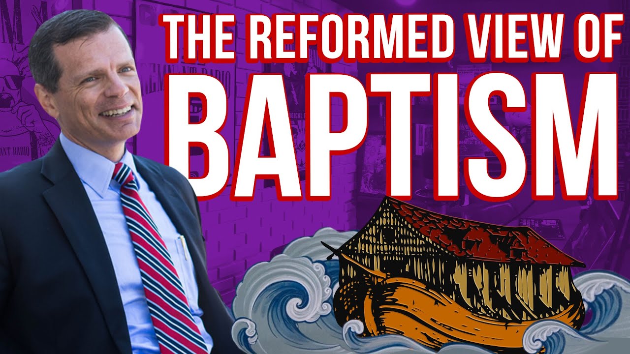 The Reformed View Of Baptism: With J.V. Fesko