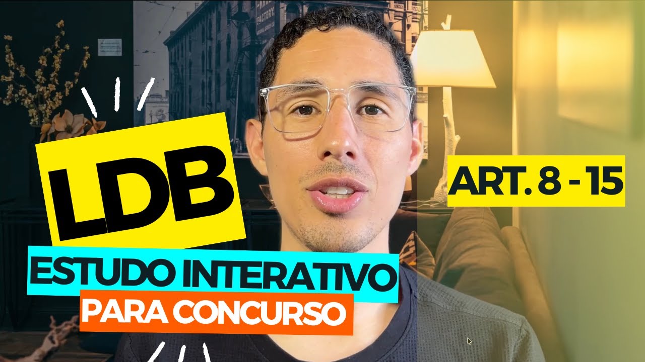 AULA 2 - LDB INTERATIVA - art. 8° ao 15 - Concurso para área da educação