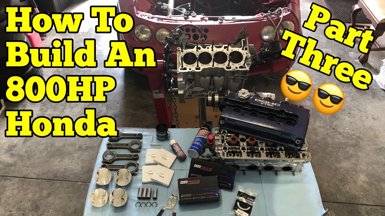 800HP Honda Build || Step-by-Step : Part Three