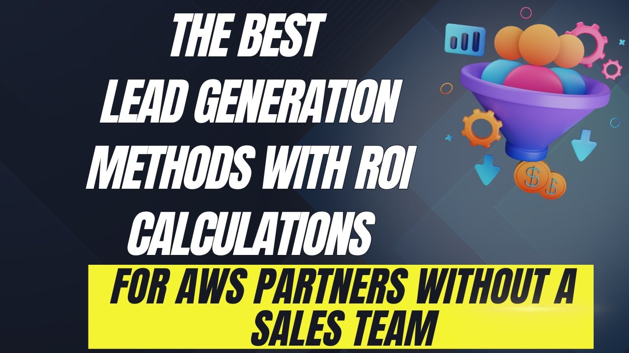 AWS Partner : The Best Lead Generation Methods for AWS Partners Without a Sales Team