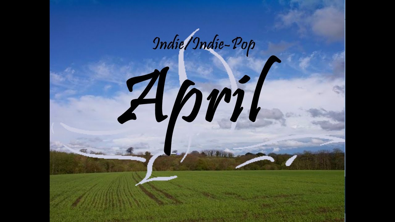 Indie/Indie-Pop Compilation - April 2014 (51-Minute Playlist)