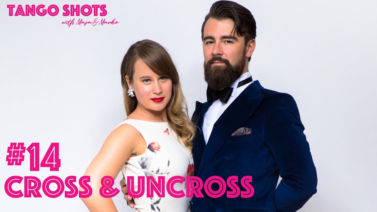 Tango Shots with Maja & Marko - #14 Cross & uncross