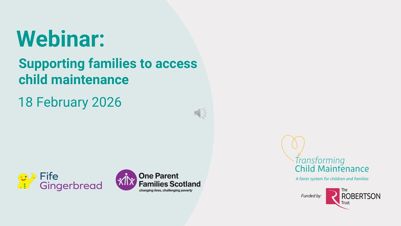 Supporting families to access child maintenance webinar recording