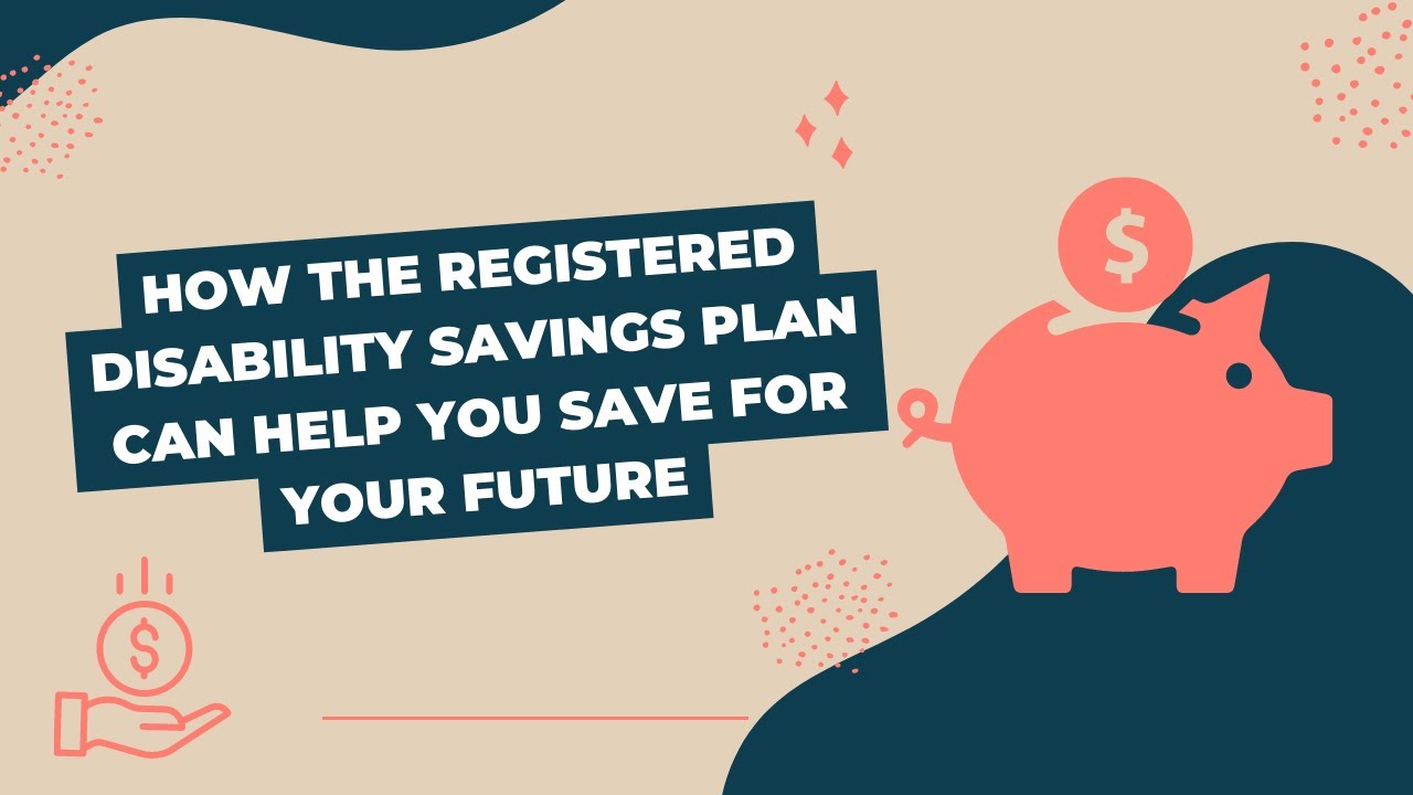 How the Registered Disability Savings Plan can help you save for your future
